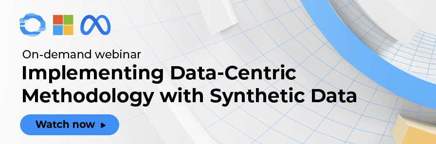 Implementing Data-Centric Methodology with Synthetic Data Webinar