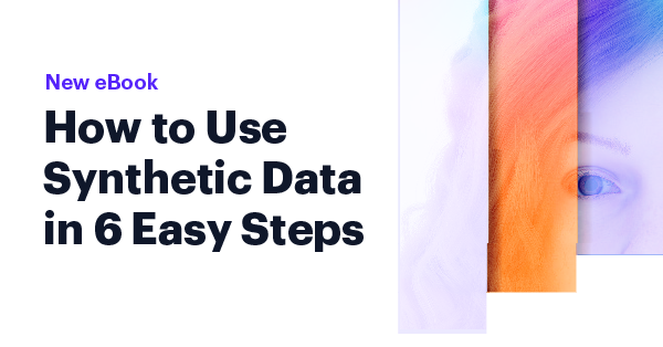 How to use synthetic data in 6 easy steps